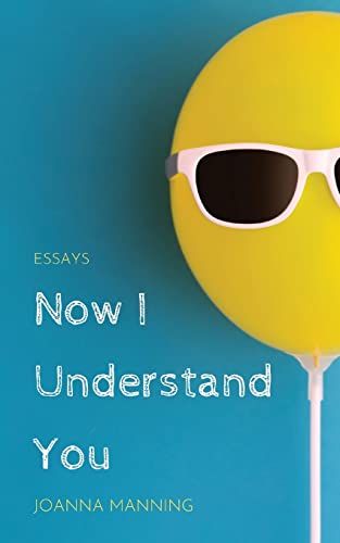 Stock image for Now I Understand You: Essays for sale by ThriftBooks-Atlanta