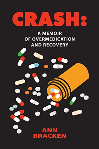 Stock image for Crash: A Memoir of Overmedication and Recovery for sale by BooksRun