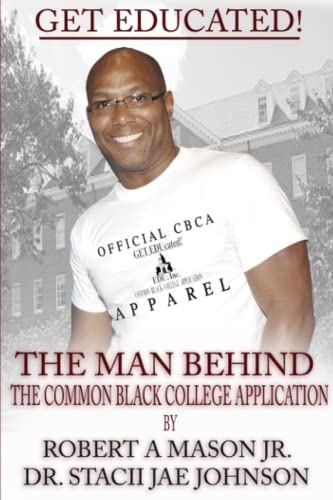 9780578395449: Get Educated! The Man Behind the Common Black College Application