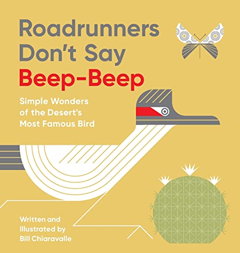 Imagen de archivo de Roadrunners Don't Say Beep-Beep: Simple Wonders of the Desert's Most Famous Bird a la venta por GF Books, Inc.