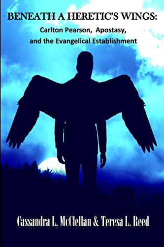 9780578401560: Beneath A Heretic's Wings: Carlton Pearson, Apostasy, and the Evangelical Establishment