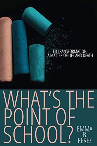 Beispielbild fr What's the Point of School?: Ed Transformation: A Matter of Life and Death zum Verkauf von Revaluation Books