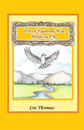 Stock image for Every Sparrow Was Made to Fly (Inspiring Voices) for sale by Wonder Book