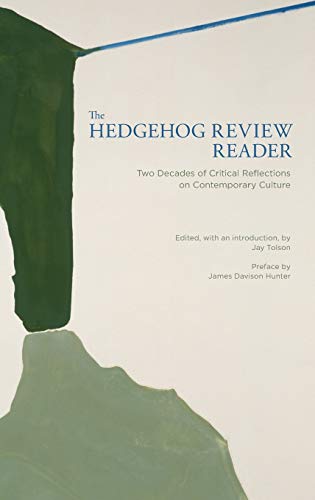 Beispielbild fr The Hedgehog Review Reader: Two Decades of Critical Reflections on Contemporary Culture zum Verkauf von WeBuyBooks