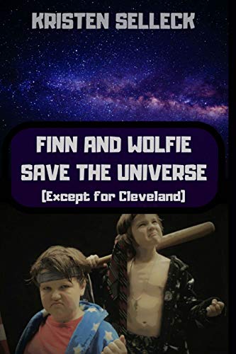 Stock image for Finn and Wolfie Save the Universe (Except for Cleveland) for sale by THE SAINT BOOKSTORE