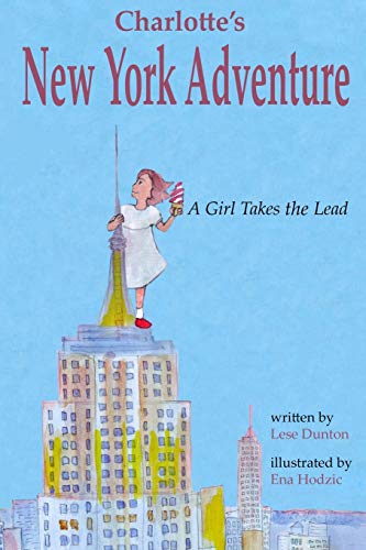 Stock image for Charlotte's New York Adventure: A Girl Takes the Lead for sale by WorldofBooks