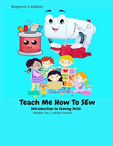 Beispielbild fr Teach Me How To Sew: Introduction to Sewing Skills (Sewing & Fashion Design) zum Verkauf von Revaluation Books