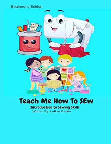 Imagen de archivo de Teach Me How To Sew: Introduction to Sewing Skills (Sewing & Fashion Design) a la venta por Revaluation Books