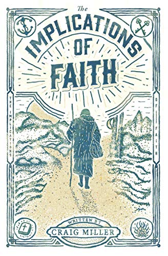 Stock image for The Implications of Faith: a book about faith, pilgrimage, and revival for sale by ThriftBooks-Atlanta