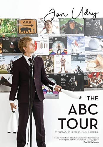 Stock image for The ABC Tour: 26 Letters, 26 Venues, One Juggler: 26 Shows, 26 Letters, One Juggler for sale by Bahamut Media