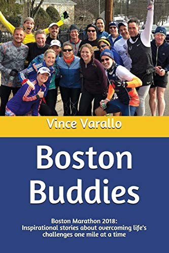 Beispielbild fr Boston Buddies: Boston Marathon 2018: Inspirational stories about overcoming life's challenges one mile at a time zum Verkauf von Books From California