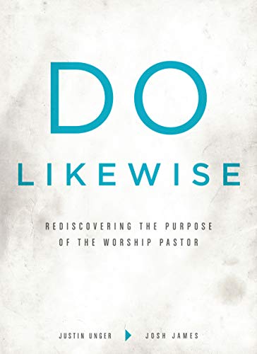 Immagine dell'editore per Do Likewise: Rediscovering the Purpose of the Worship Pastor venduto da BooksRun