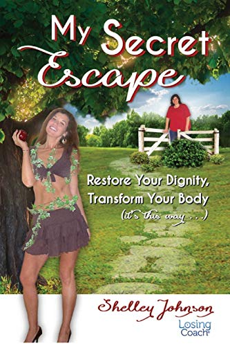 Beispielbild fr My Secret Escape: Restore Your Dignity, Transform Your Body (it's this way.) (Losing Coach) zum Verkauf von SecondSale