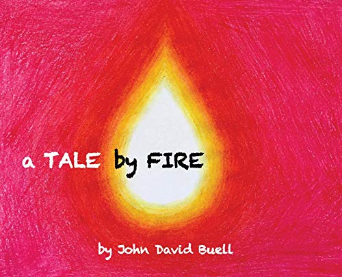 Imagen de archivo de A Tale by Fire: a meditative picture book a la venta por SecondSale