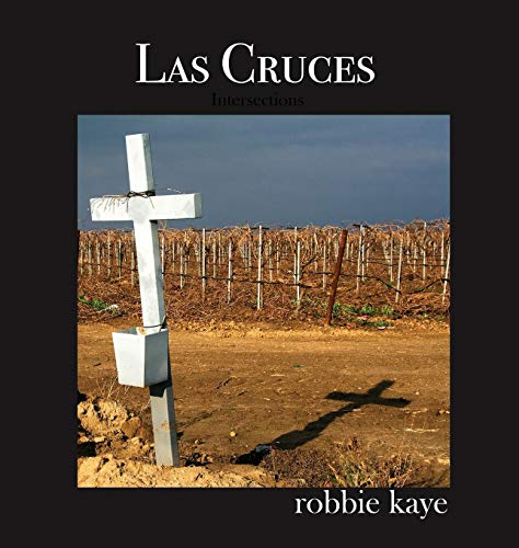 Stock image for Las Cruces: Intersections (Robbie Kaye, Vol I Trilogy) for sale by Lucky's Textbooks