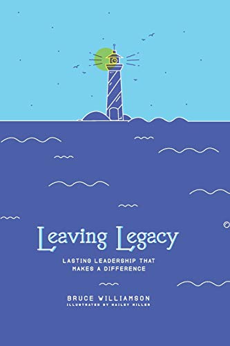 Imagen de archivo de Leaving Legacy: Lasting Leadership that Makes a Difference a la venta por Better World Books