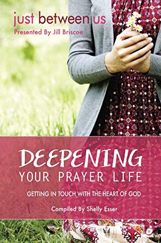 Imagen de archivo de Deepening Your Prayer Life: Getting in Touch with the Heart of God a la venta por Better World Books: West