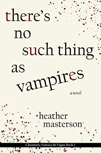 Stock image for There's No Such Thing as Vampires (Chromatic Fantasy & Fugue) for sale by ThriftBooks-Dallas