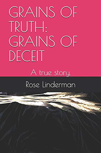 Stock image for Grains of Truth: Grains of Deceit: A True Story. for sale by ThriftBooks-Dallas