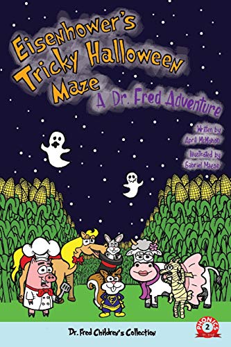 Stock image for Eisenhower's Tricky Halloween Maze: A Dr. Fred Adventure (Dr. Fred Children's Collection) for sale by Lucky's Textbooks
