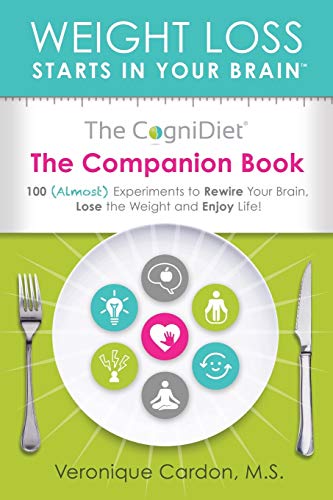 Stock image for The CogniDiet Companion Book: 100 (Almost) Experiments to Rewire Your Brain, Lose the Weight and Enjoy Life for sale by SecondSale