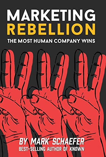 Imagen de archivo de Marketing Rebellion: The Most Human Company Wins a la venta por Seattle Goodwill