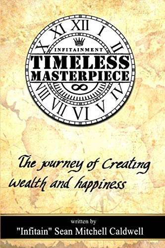 Stock image for Timeless Masterpiece: The Journey of Creating Wealth & Happiness for sale by Books Unplugged
