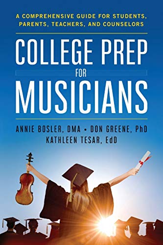 Beispielbild fr College Prep for Musicians: A Comprehensive Guide for Students, Parents, Teachers, and Counselors zum Verkauf von New Legacy Books