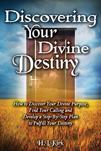 Stock image for Discoverying Your Divine Destiny: How to Discover Your Divine Purpose, Find Your Calling and Develop a Step-By-Step Plan to Fulfill Your Destiny for sale by HPB-Diamond