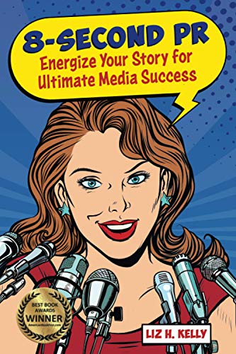 Beispielbild fr 8-Second PR : Energize Your Story for Ultimate Media Success zum Verkauf von Better World Books
