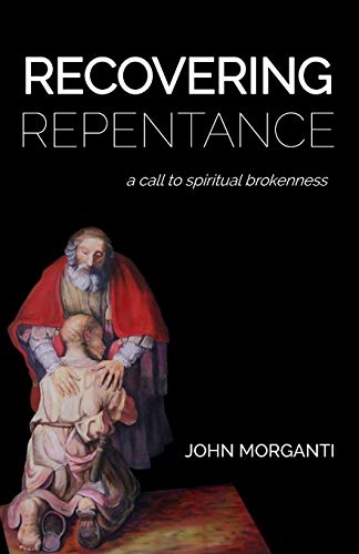 Stock image for Recovering Repentance: A Call to Spiritual Brokenness for sale by ThriftBooks-Dallas