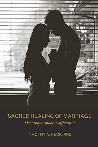 Imagen de archivo de Sacred Healing of Marriage: Does Prayer Make A Difference? a la venta por Lucky's Textbooks