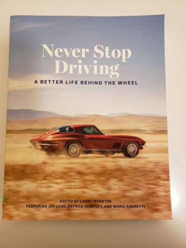 Stock image for Never Stop Driving: A Better Life Behind the Wheel for sale by Dream Books Co.