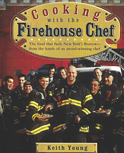 Beispielbild fr Cooking with the Firehouse Chef: The food that fuels New York's Bravest from the hands of award winning chef Keith Young zum Verkauf von HPB-Emerald