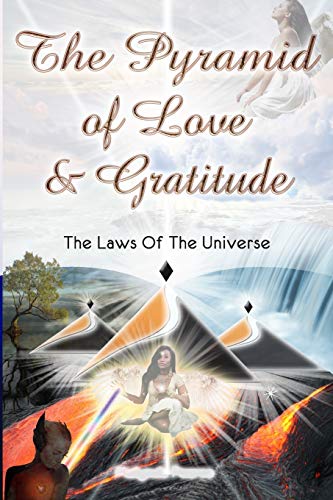 Beispielbild fr The Pyramid Of Love And Gratitude &: The Laws Of The Universe zum Verkauf von Lucky's Textbooks