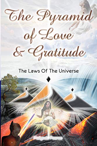 Stock image for The Pyramid Of Love And Gratitude &: The Laws Of The Universe for sale by Lucky's Textbooks