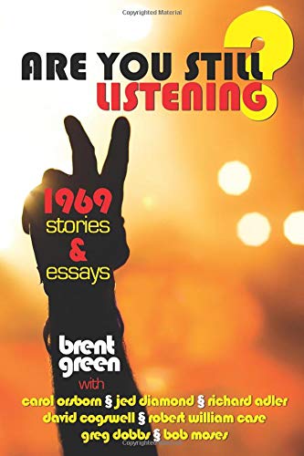 Stock image for Are You Still Listening?: 1969 Stories & Essays for sale by Vashon Island Books