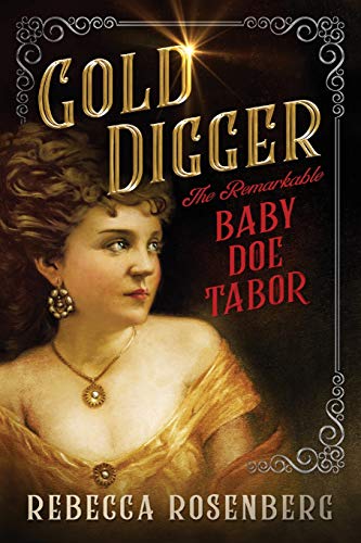 Stock image for Gold Digger: The Remarkable Baby Doe Tabor for sale by ThriftBooks-Atlanta