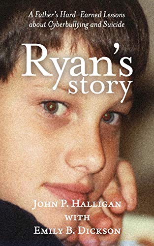 Stock image for Ryan's Story: A Father's Hard-Earned Lessons about Cyberbullying and Suicide for sale by ZBK Books