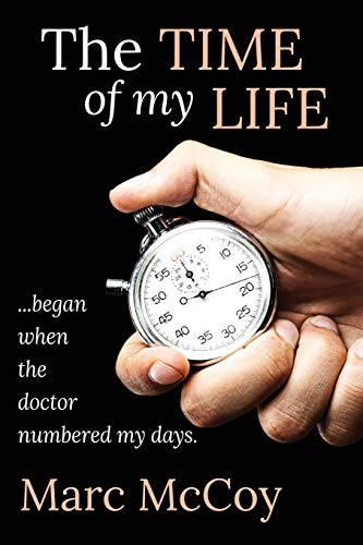 Stock image for The Time of My Life: .began when the doctor numbered my days for sale by ThriftBooks-Atlanta