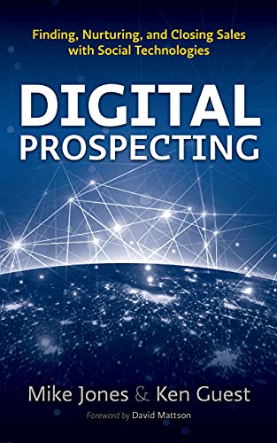Stock image for Digital Prospecting: Finding Nurturing and Closing Sales with Social Technologies for sale by ThriftBooks-Atlanta