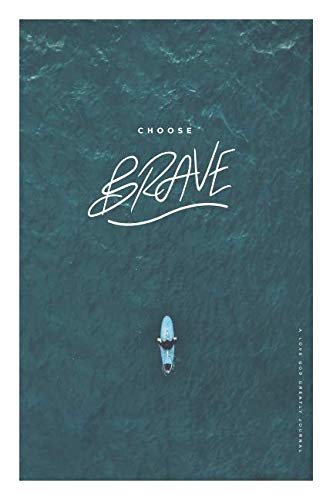 Beispielbild fr Choose Brave: A Love God Greatly Study Journal zum Verkauf von Better World Books