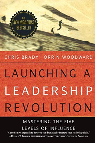 Imagen de archivo de Launching a Leadership Revolution: Mastering the Five Levels of Influence [Paperback] Woodward, Orrin and Brady, Chris a la venta por tttkelly1