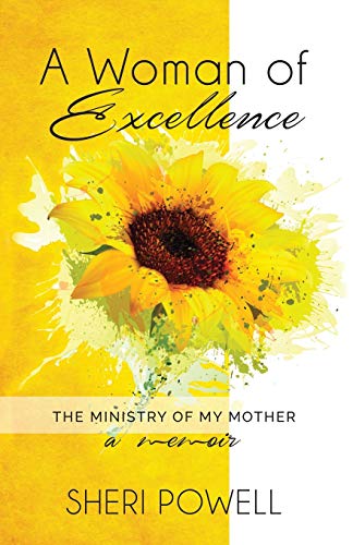 Beispielbild fr A Woman of Excellence: The Ministry of My Mother, A Memoir zum Verkauf von Lucky's Textbooks