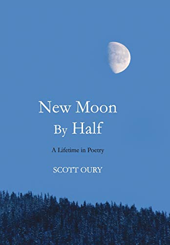 Imagen de archivo de New Moon by Half: A Lifetime in Poetry a la venta por Big River Books