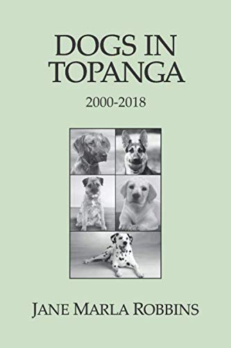 Stock image for DOGS IN TOPANGA 2000-2018 for sale by SecondSale