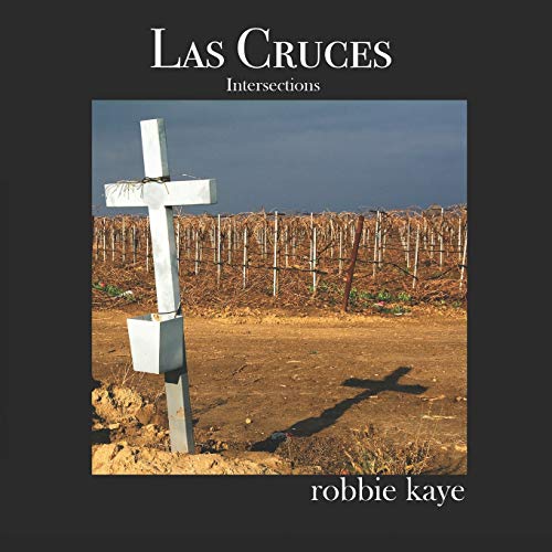 Imagen de archivo de Las Cruces: Intersections (Robbie Kaye Trilogy, Vol. I) a la venta por Lucky's Textbooks
