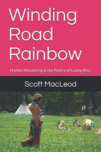 Stock image for Winding Road Rainbow: Harbin, Wandering & the Poetry of Loving Bliss for sale by Revaluation Books