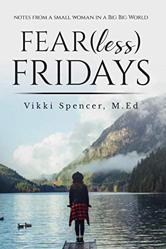 Beispielbild fr Fear Less Fridays: Notes from A Small Woman in a Big Big World zum Verkauf von Friends of  Pima County Public Library