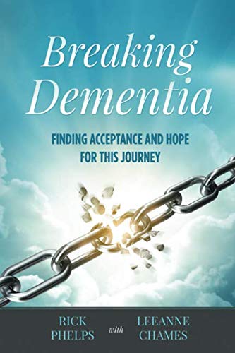 Imagen de archivo de Breaking Dementia: Finding Acceptance and Hope for This Journey a la venta por SecondSale